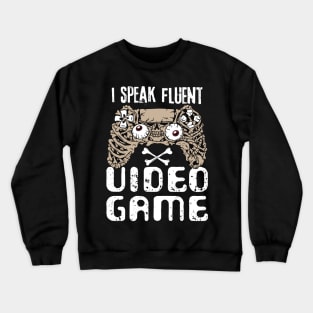 I Speak Fluent Video Game Crewneck Sweatshirt